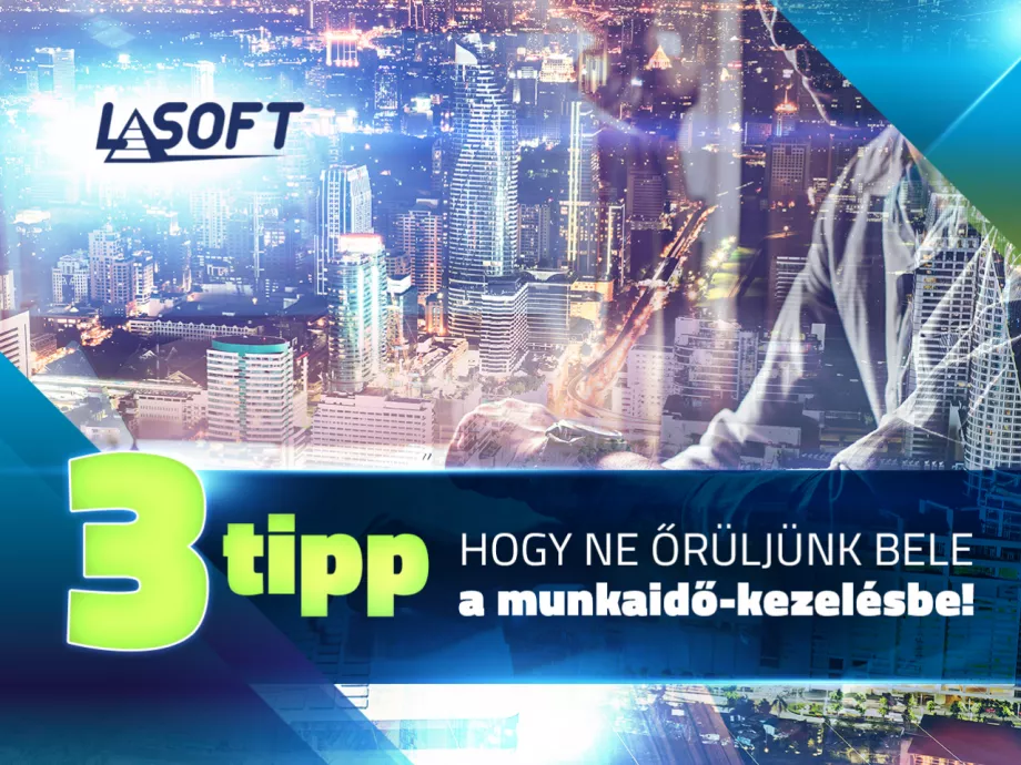 3 tipp, hogy ne őrüljünk bele a munkaidő-kezelésbe!