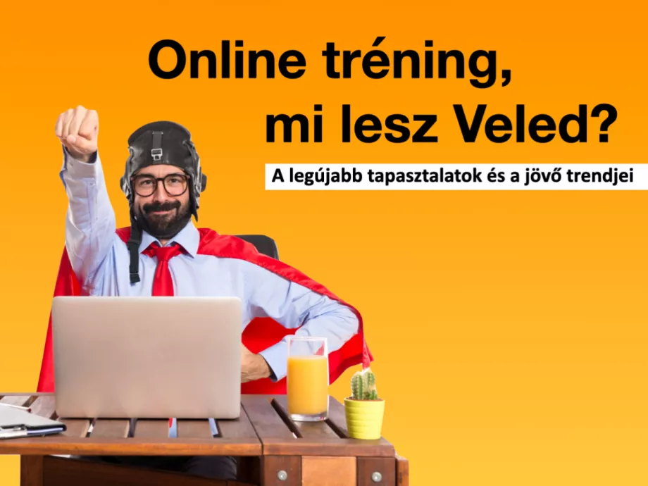 Online Tréning, mi lesz Veled? – A legújabb tapasztalatok és a jövő trendjei