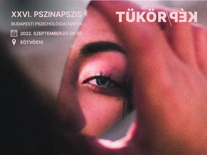 Újra itt van a legnagyobb pszichológiai fesztivál: a 26. Pszinapszis igazi meglepetésekkel vár