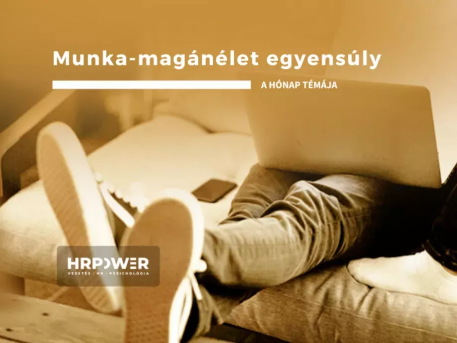 Így jelent meg júliusi havi témánk, a MUNKA-MAGÁNÉLET EGYENSÚLY