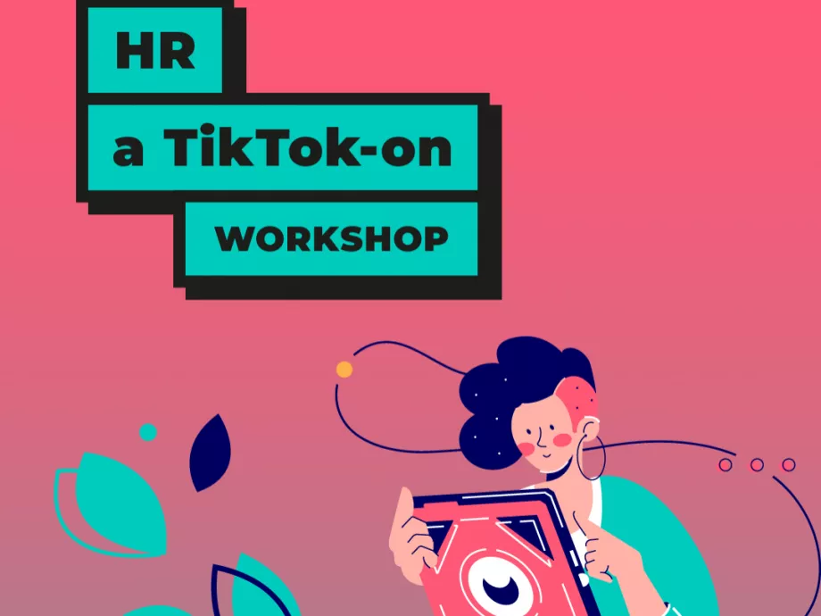 Már nem TiTok az április 16-i HR a TikTok-on Workshop programja! Gyere, itt éred el!