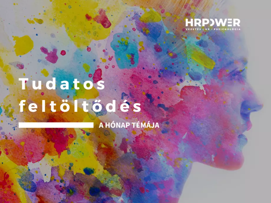 A HÓNAP TÉMÁJA júliusban a TUDATOS FELTÖLTŐDÉS