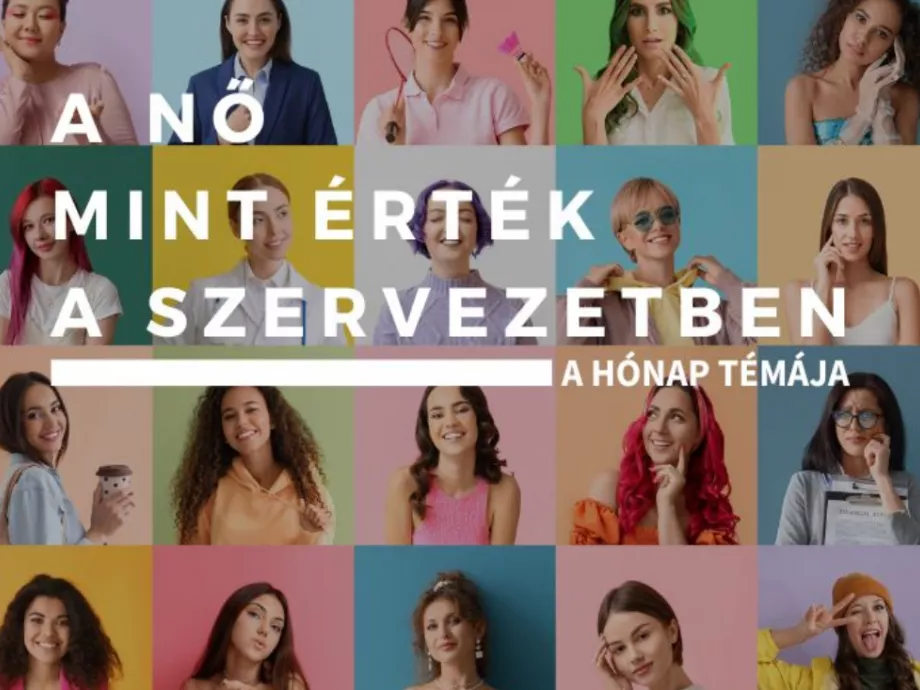 A NŐ MINT ÉRTÉK A SZERVEZETBEN - így jelent meg márciusi témánk a cikkekben