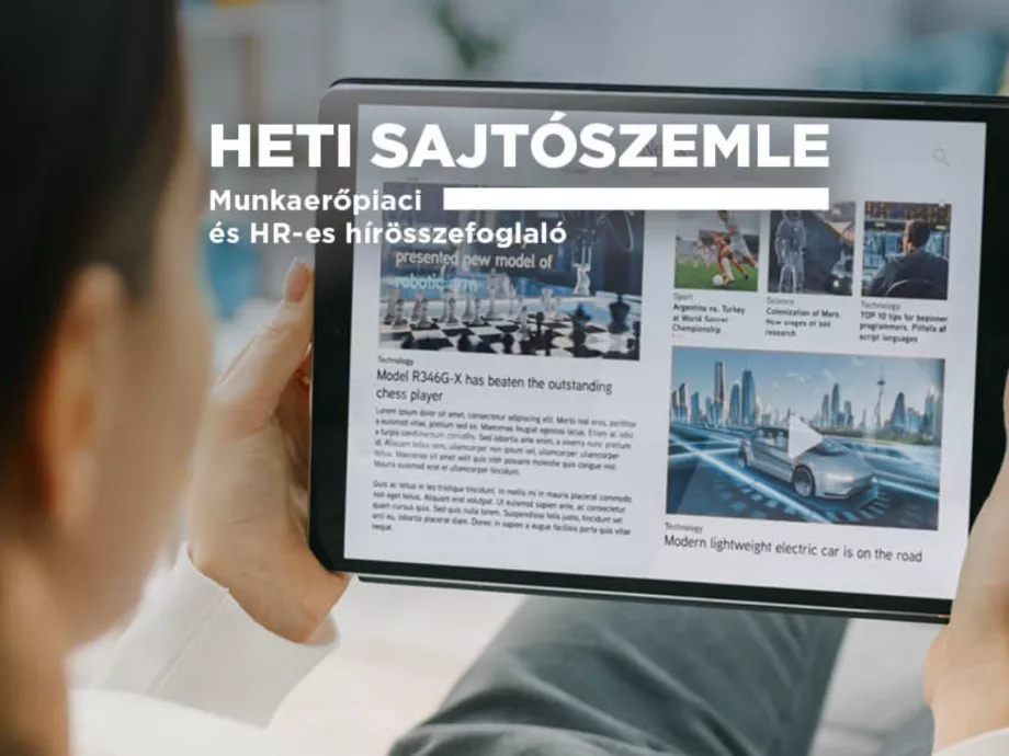 Új erőre kapott a munkaerőpiac | Munkahelyeket teremt az MI? | Sokkal többen kezdtek el spórolni | Háttérbe szorultak a társadalmi kérdések? – Heti sajtószemle